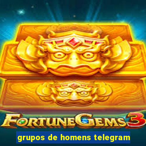 grupos de homens telegram